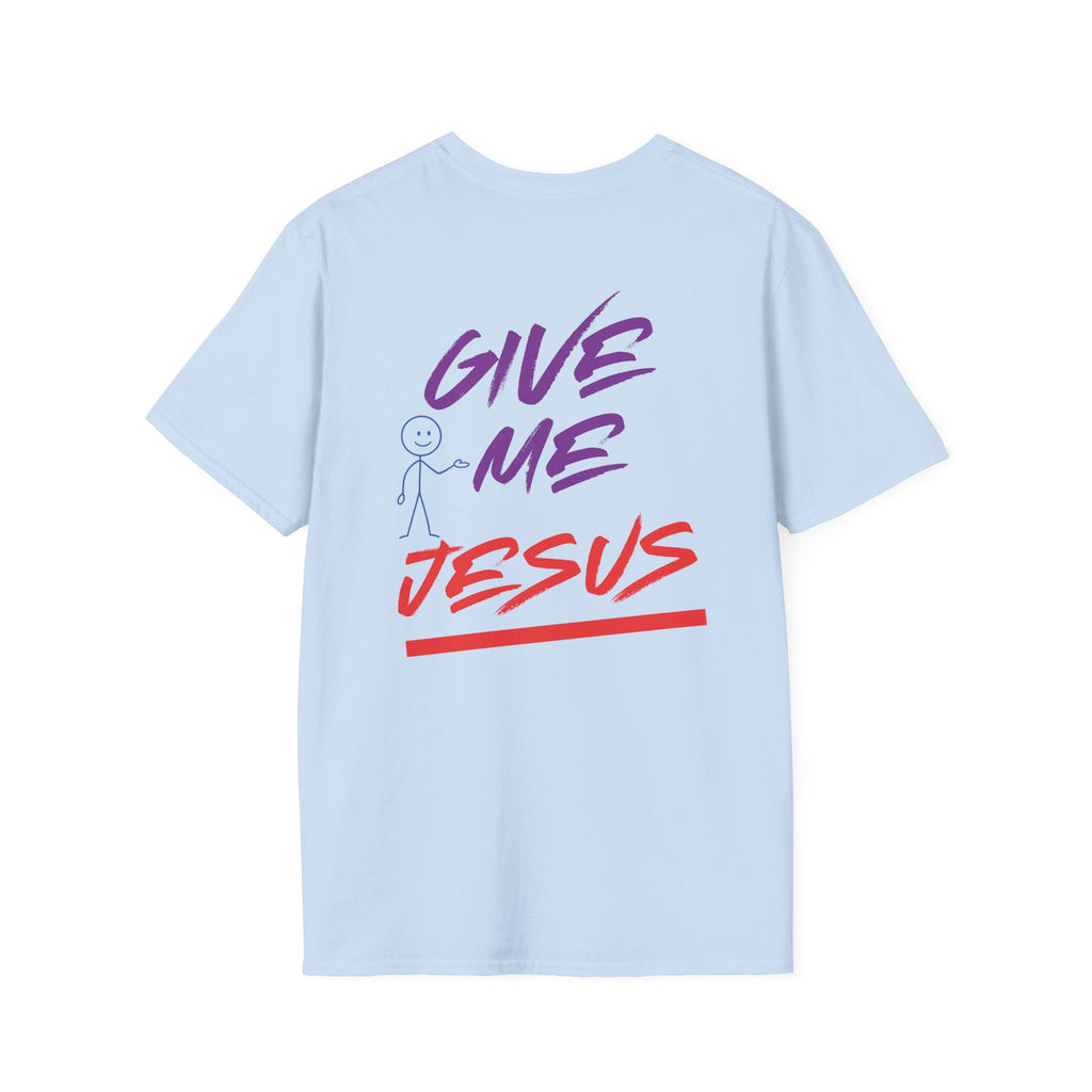 Give Me Jesus Softstyle T-Shirt