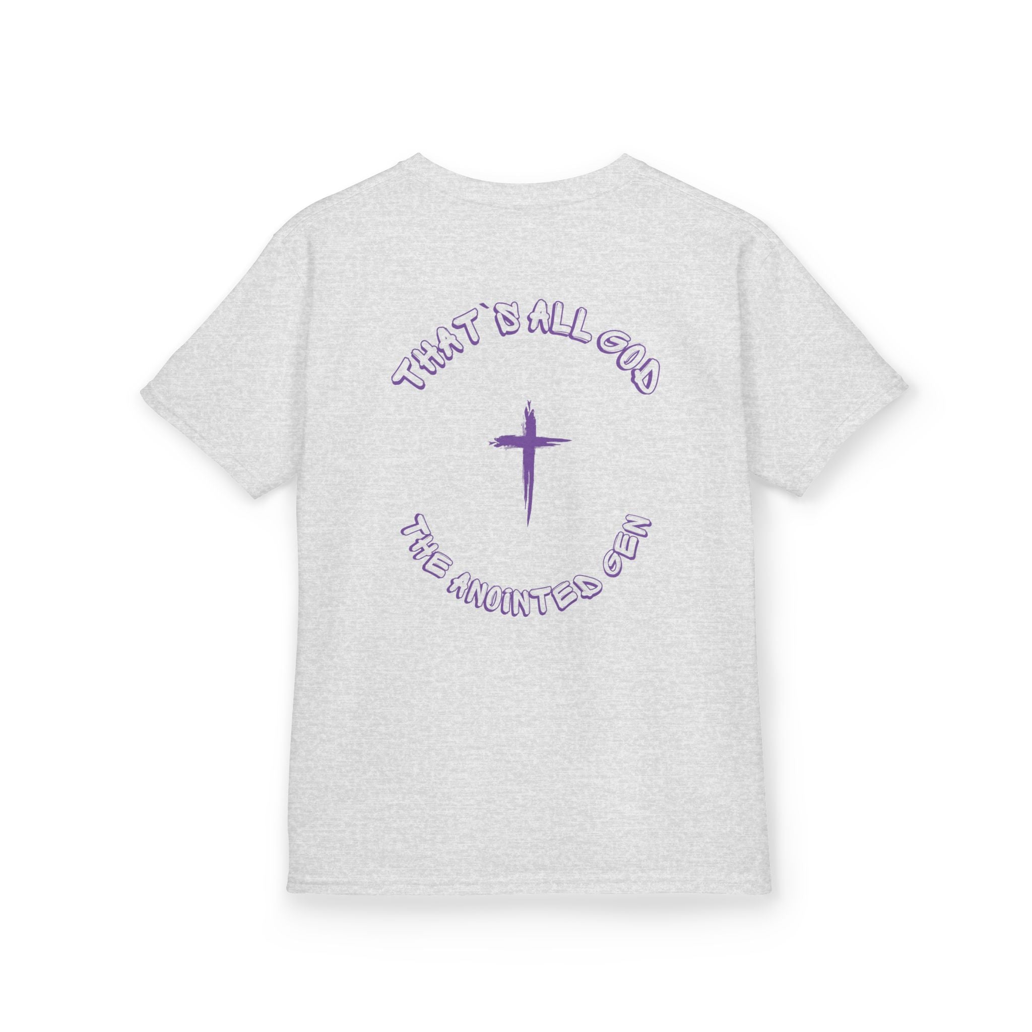 That`s All God/The Anointed Gen Kids' Tee