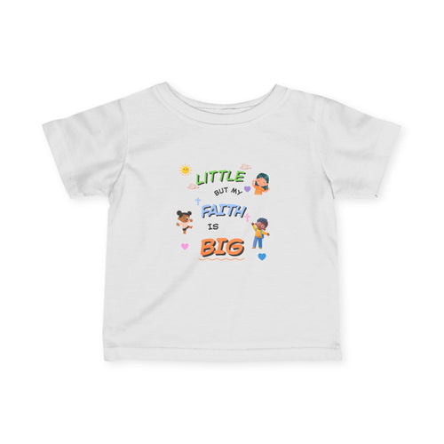 "Little but My Faith Is Big" Infant Tee