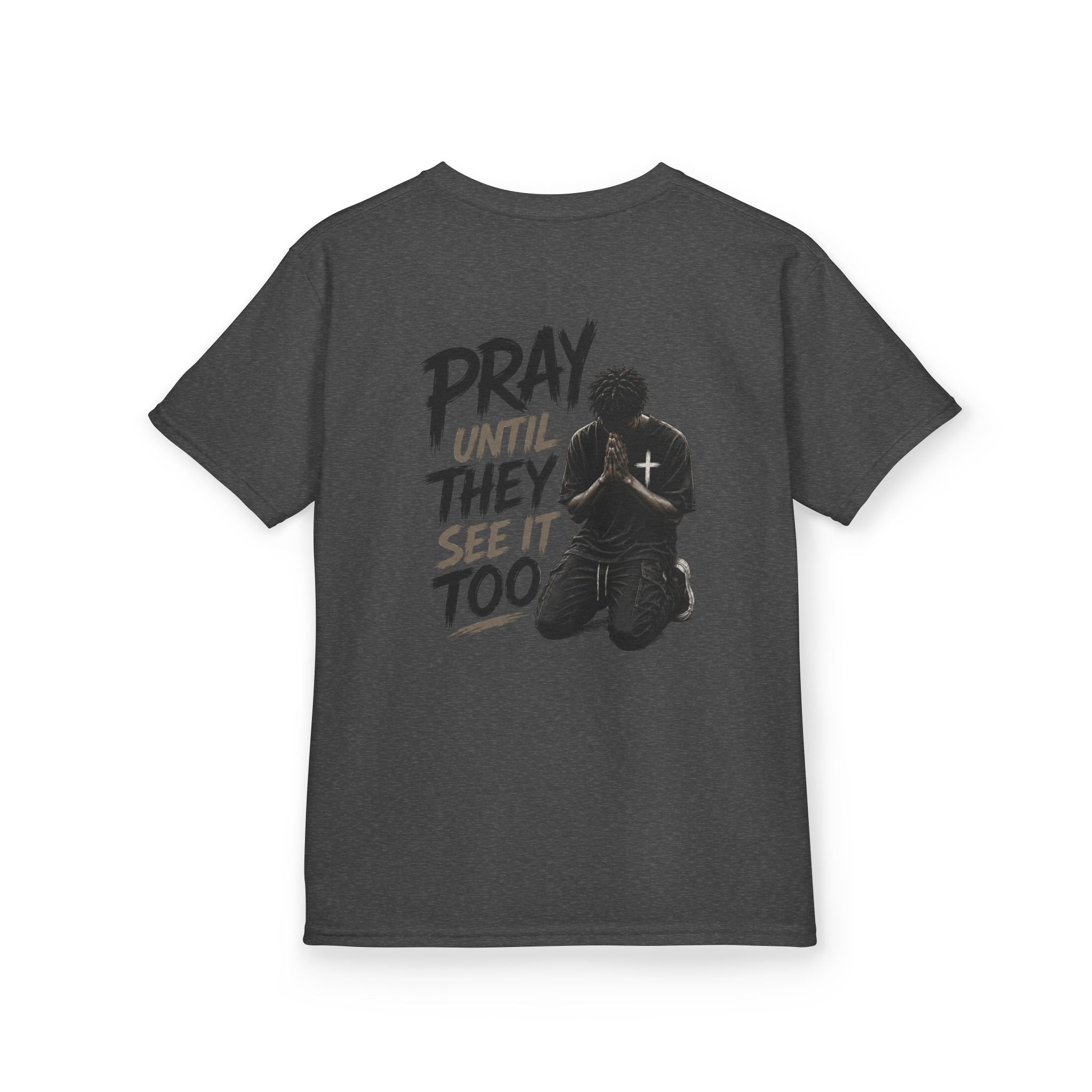 "Pray Until They See It Too" Kids Tee