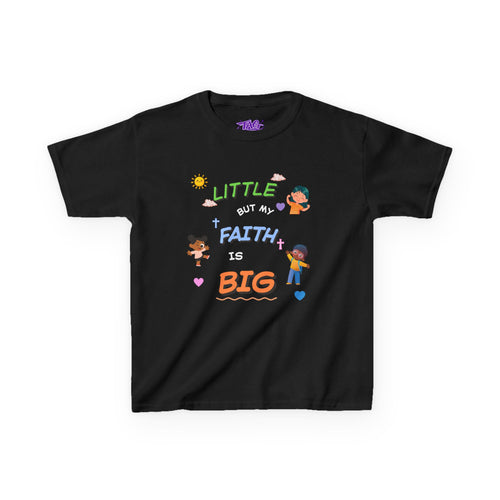 "Little But My Faith Is Big" Kids Tee