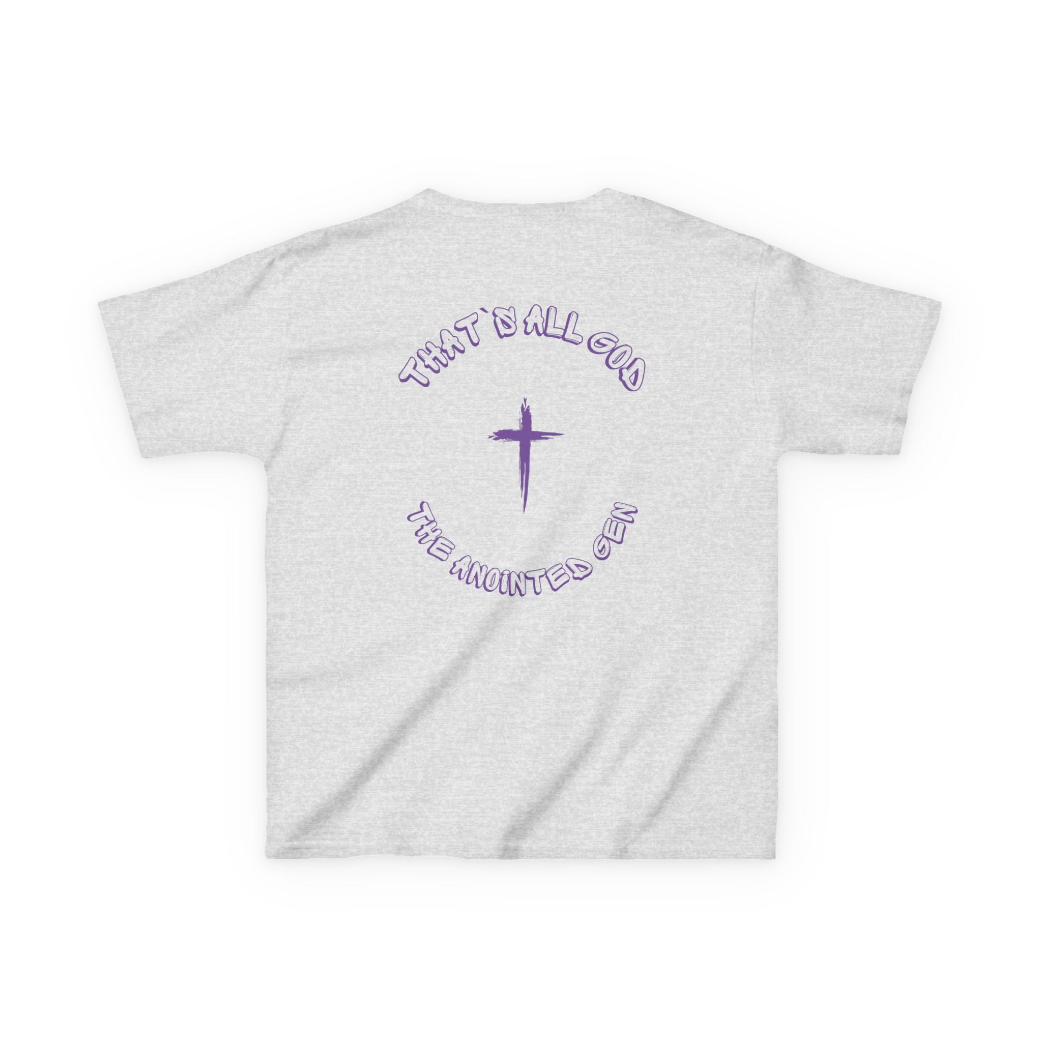That`s All God/The Anointed Gen Kids' Tee