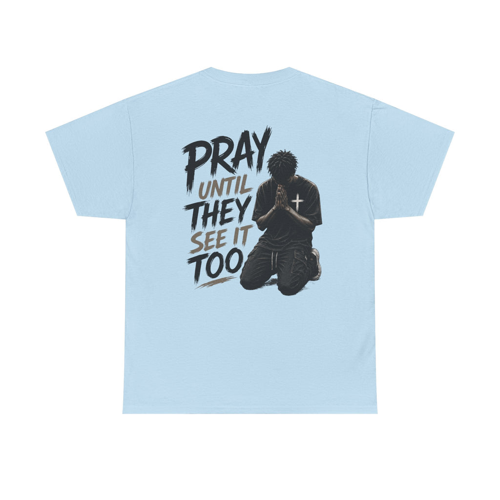 Pray Until They See It Too