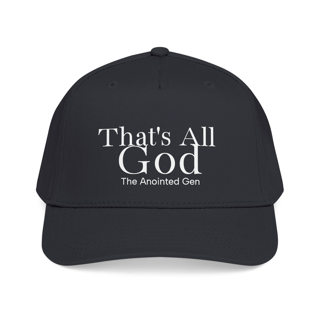 That`s All God Baseball Cap