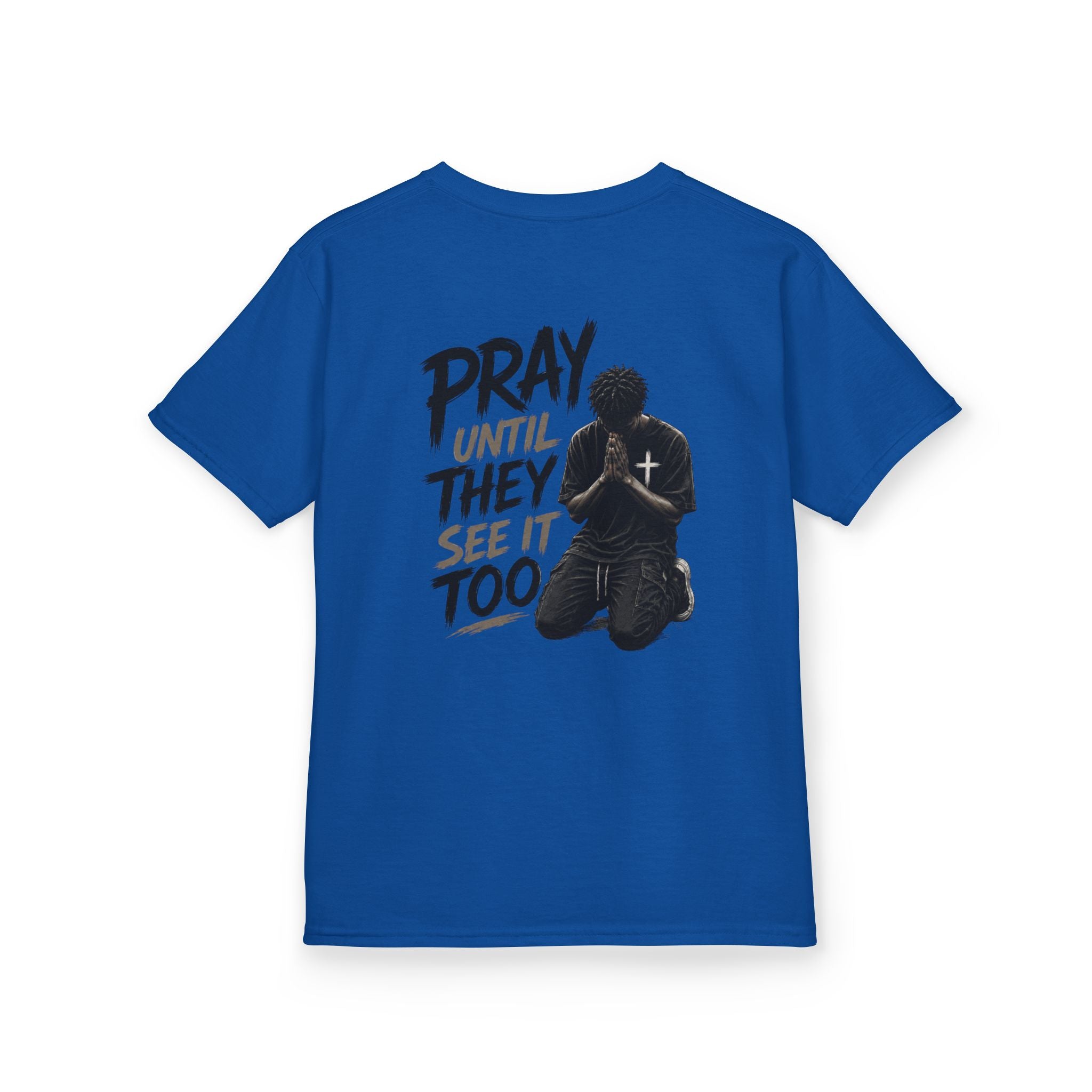 "Pray Until They See It Too" Kids Tee