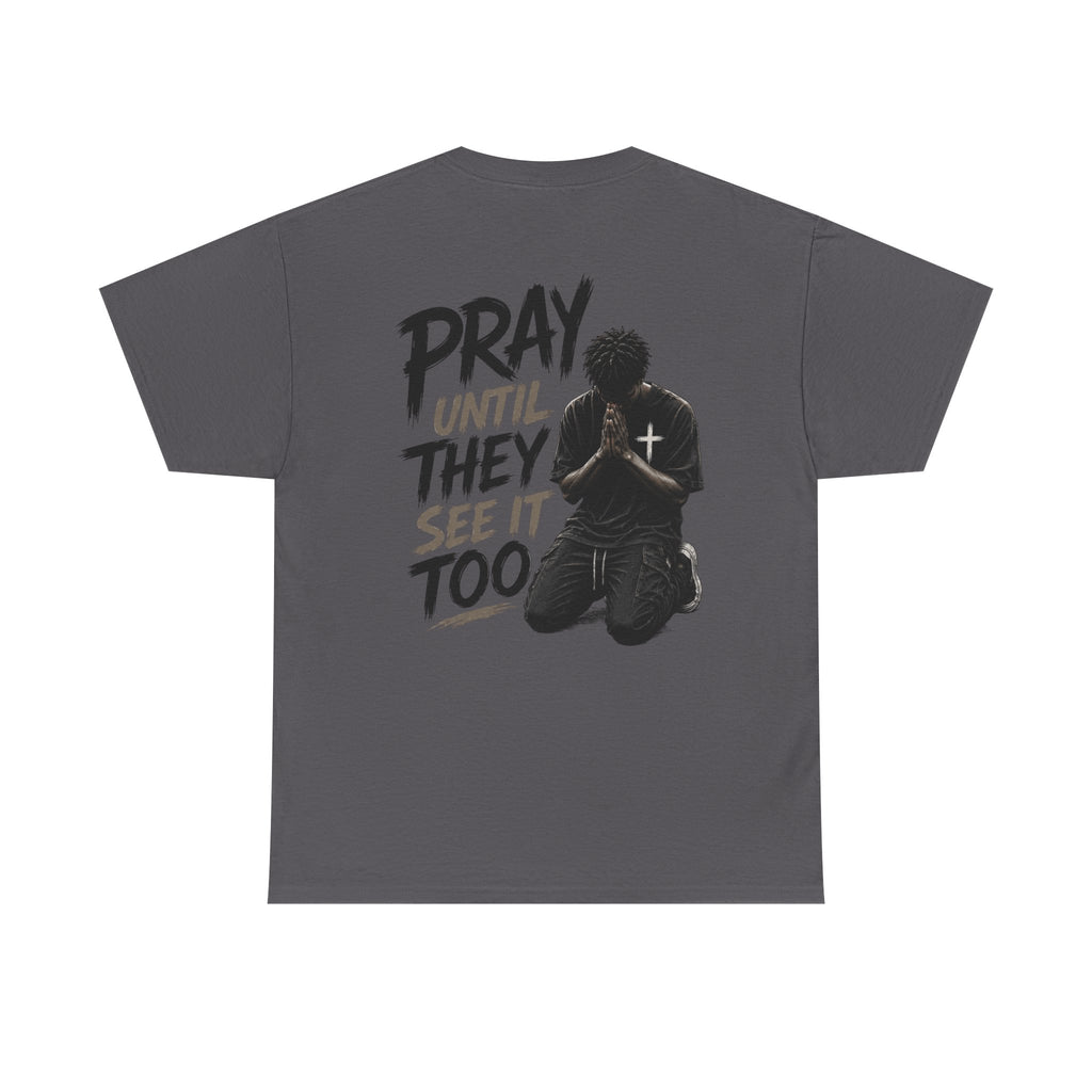 Pray Until They See It Too