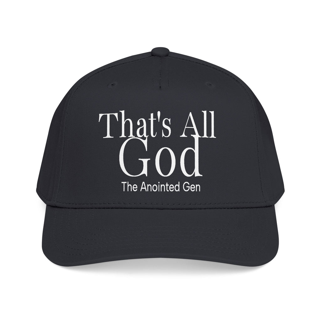That`s All God Baseball Cap