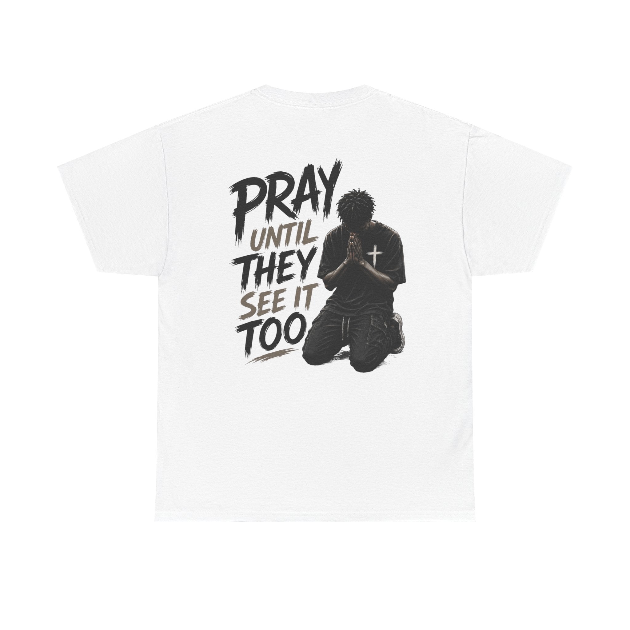 Pray Until They See It Too