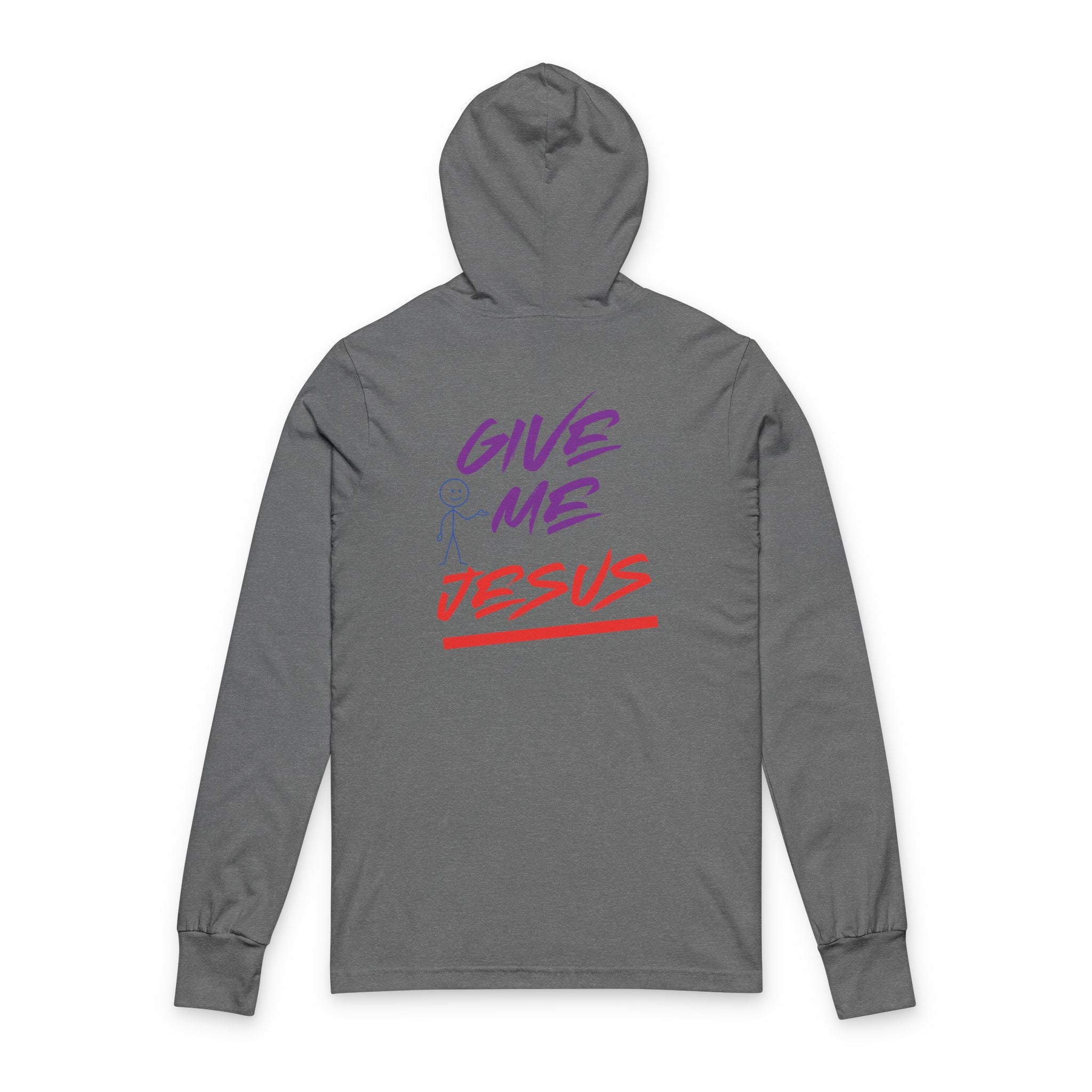 Give Me Jesus Hooded Long Sleeve