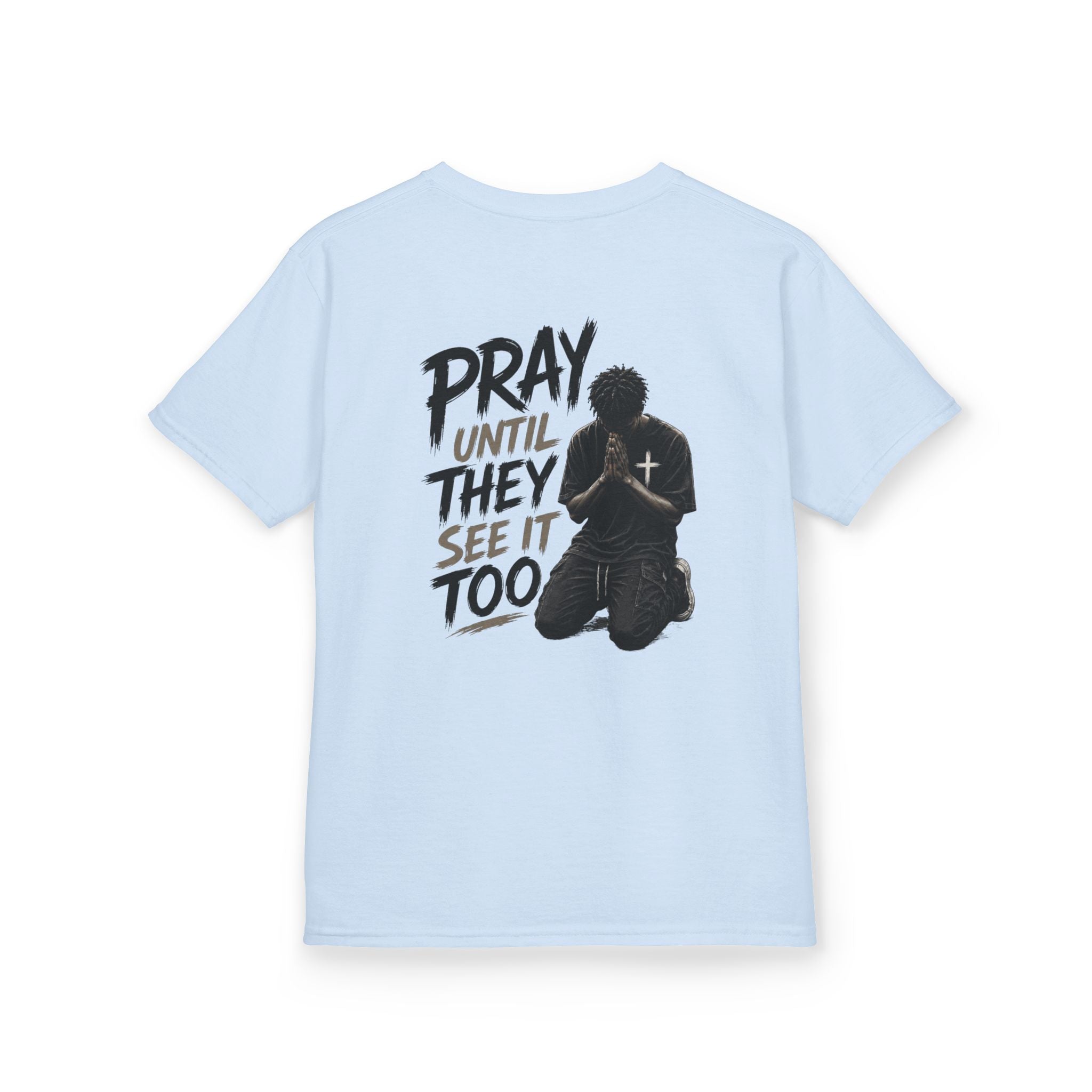 "Pray Until They See It Too" Kids Tee